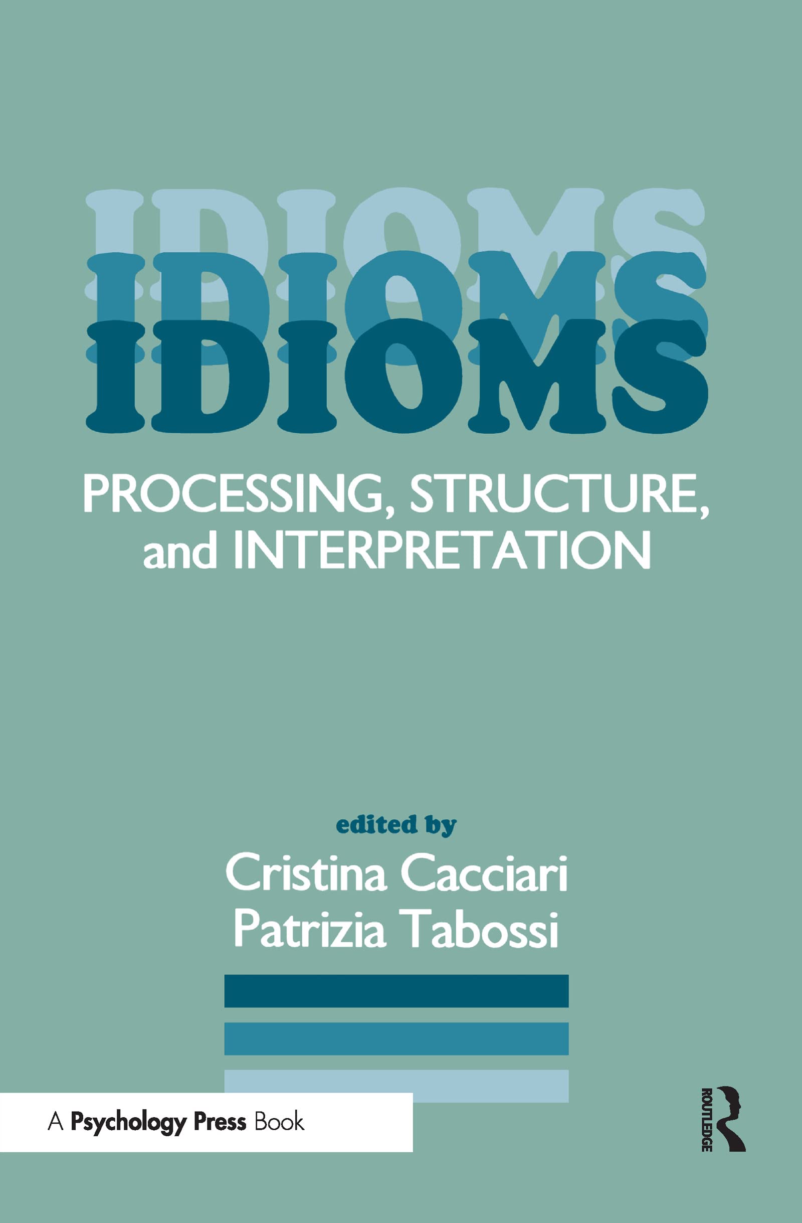 Idioms: Processing, Structure, And Interpretation,Used