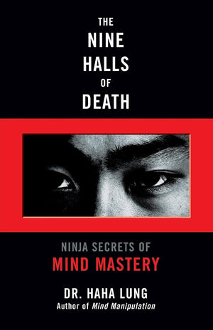 The Nine Halls Of Death: Ninja Secrets Of Mind Mastery,Used