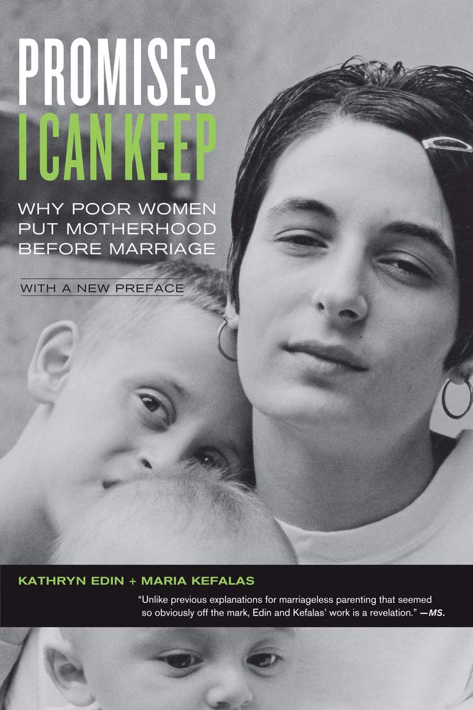 Promises I Can Keep: Why Poor Women Put Motherhood Before Marriage, With A New Preface,Used