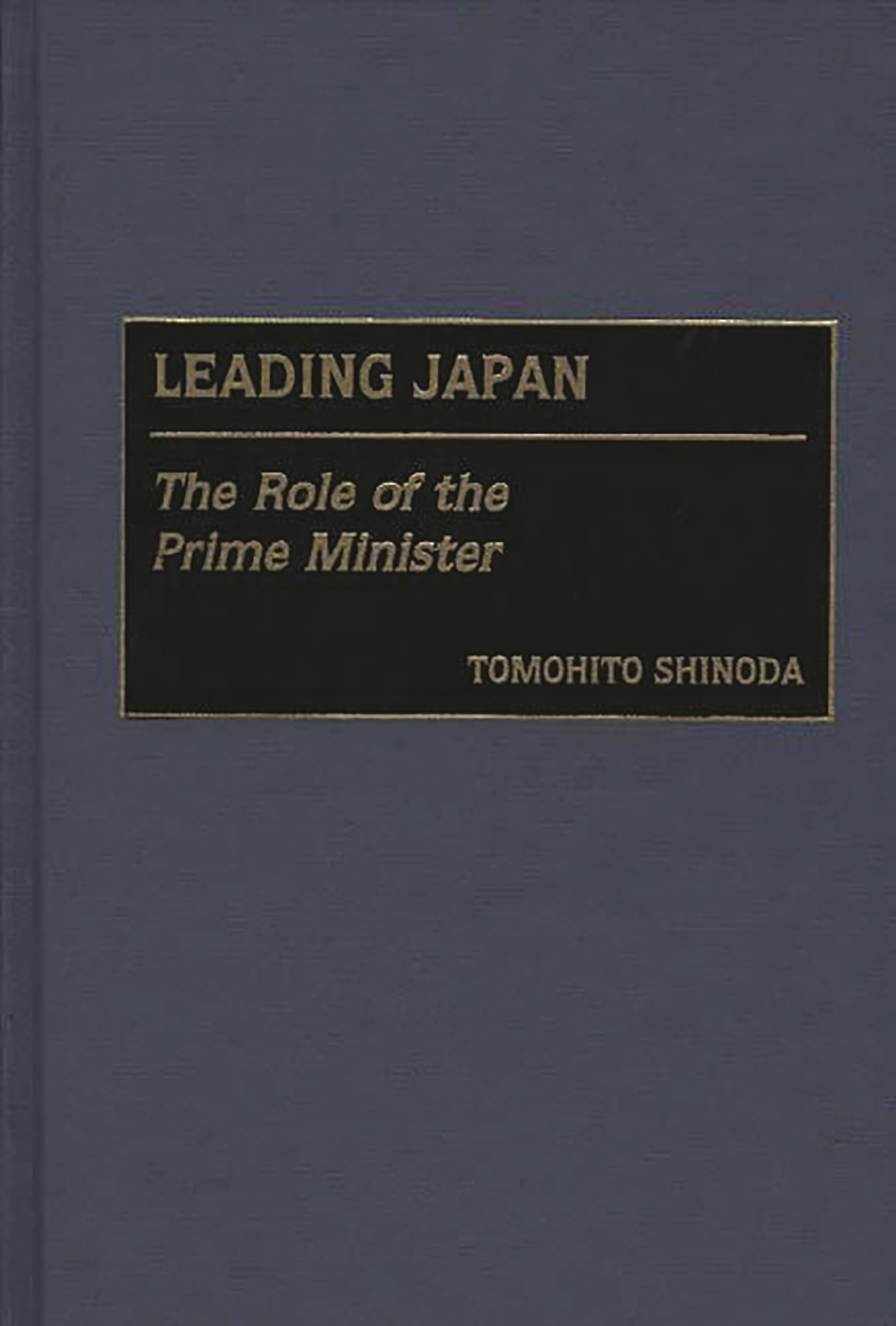 Leading Japan: The Role Of The Prime Minister,Used