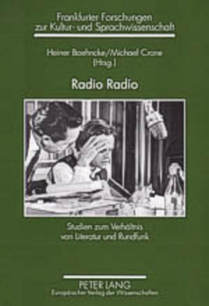 Radio Radio: Studien zum Verhltnis von Literatur und Rundfunk (Frankfurter Forschungen zur Kultur und Sprachwissenschaft) (Germ,Used