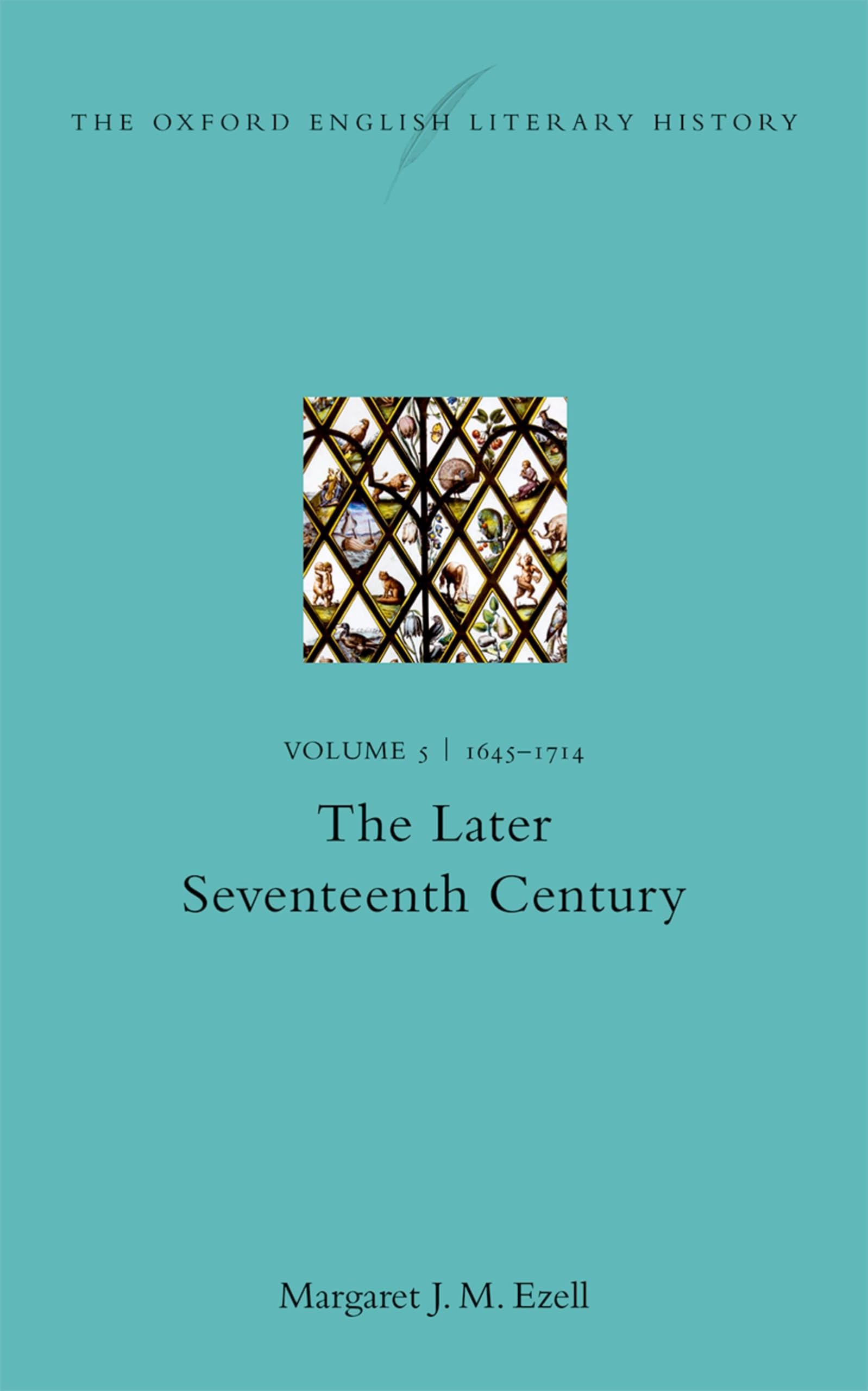 The Oxford English Literary History: Volume V: 16451714: The Later Seventeenth Century,Used