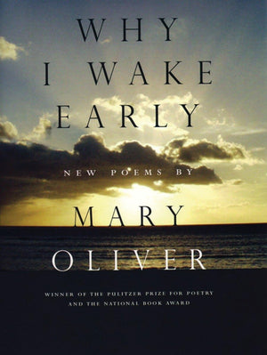 Why I Wake Early: New Poems,New