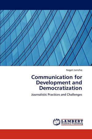 Communication for Development and Democratization: Journalistic Practices and Challenges,Used