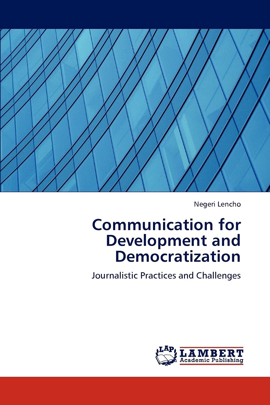 Communication for Development and Democratization: Journalistic Practices and Challenges,Used