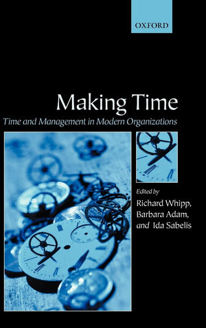 Making Time: Time and Management in Modern Organizations,Used