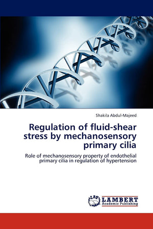 Regulation of fluidshear stress by mechanosensory primary cilia: Role of mechanosensory property of endothelial primary cilia i,Used