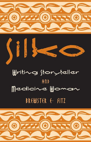 Silko: Writing Storyteller And Medicine Woman (Volume 47) (American Indian Literature And Critical Studies Series),New