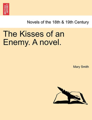 The Kisses of an Enemy. a Novel.,Used
