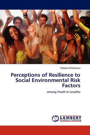 Perceptions of Resilience to Social Environmental Risk Factors: among Youth in Lesotho,Used