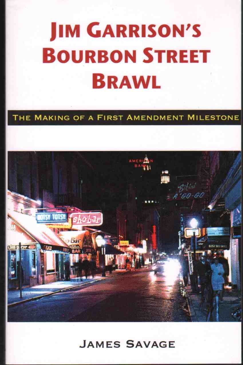 Jim Garrison's Bourbon Street Brawl: The Making of a First Amendment Milestone,Used