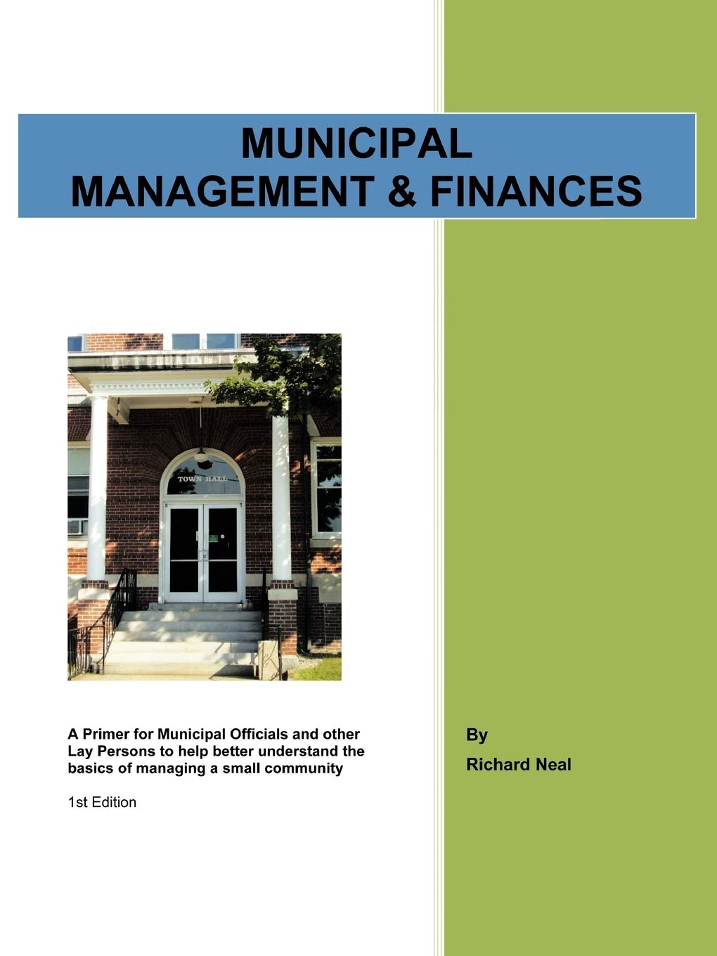 Municipal Management & Finances: A Primer For Municipal Officials and Other Lay Persons to Help Better Understand the Basics of ,Used