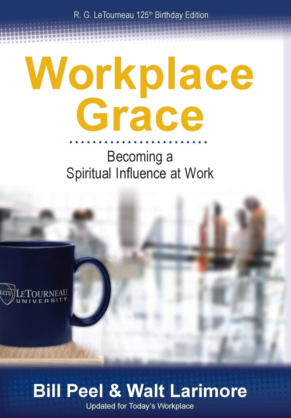 Workplace Grace: Becoming a Spiritual Influence at Work,Used