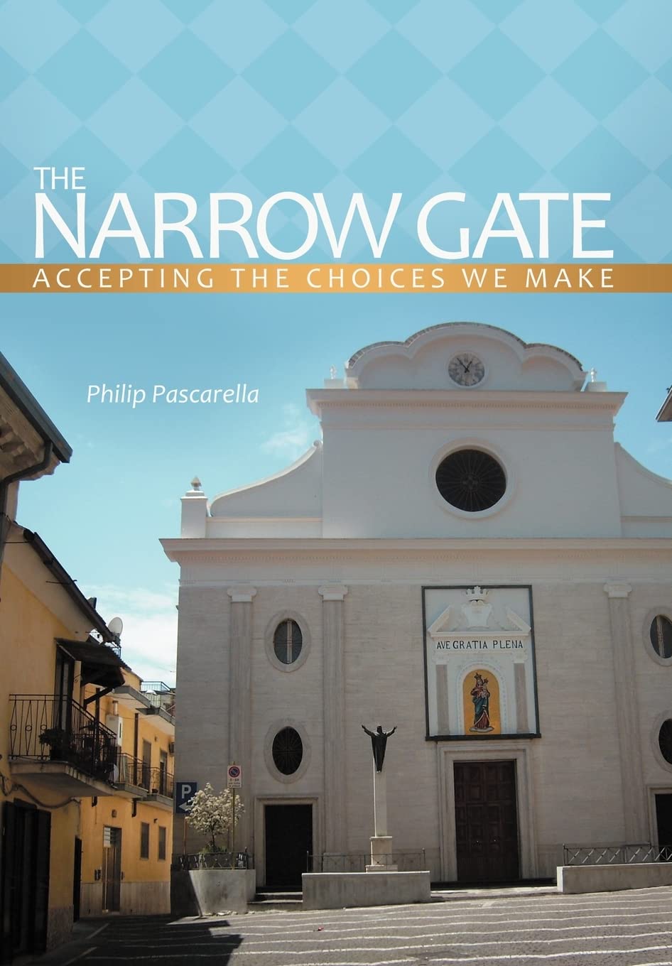 The Narrow Gate: Accepting The Choices We Make,Used