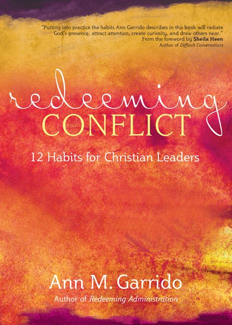 Redeeming Conflict: 12 Habits For Christian Leaders