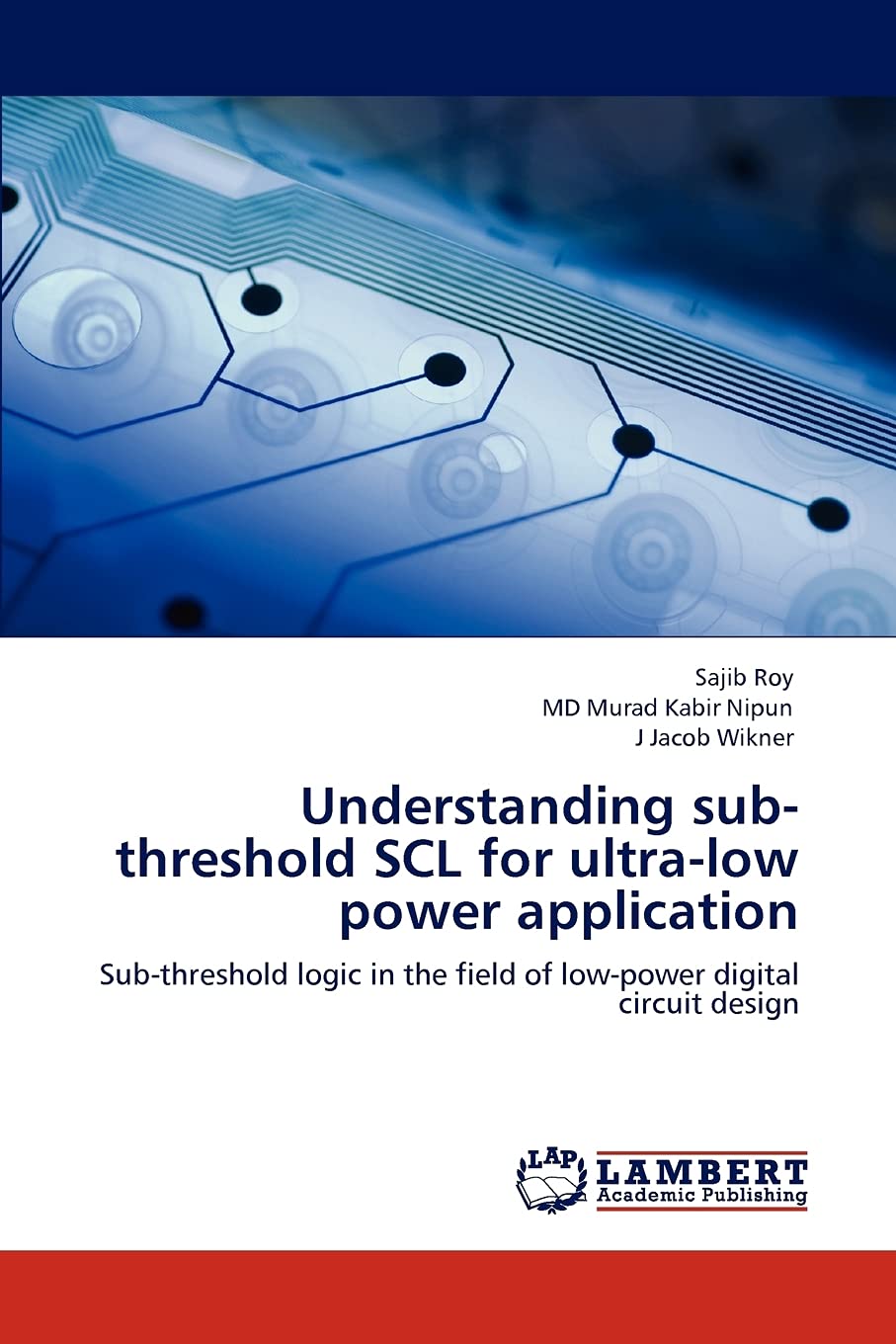 Understanding subthreshold SCL for ultralow power application: Subthreshold logic in the field of lowpower digital circuit d,Used