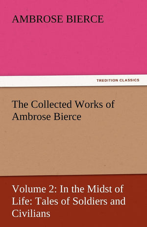 The Collected Works of Ambrose Bierce,Used