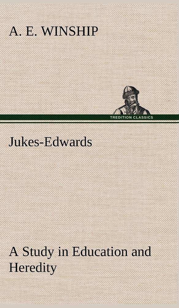 JukesEdwards A Study in Education and Heredity,Used