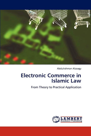 Electronic Commerce in Islamic Law: From Theory to Practical Application,Used