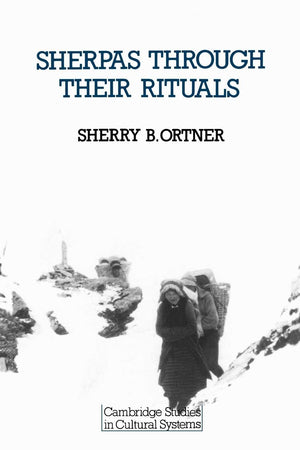 Sherpas through their Rituals (Cambridge Studies in Cultural Systems),New