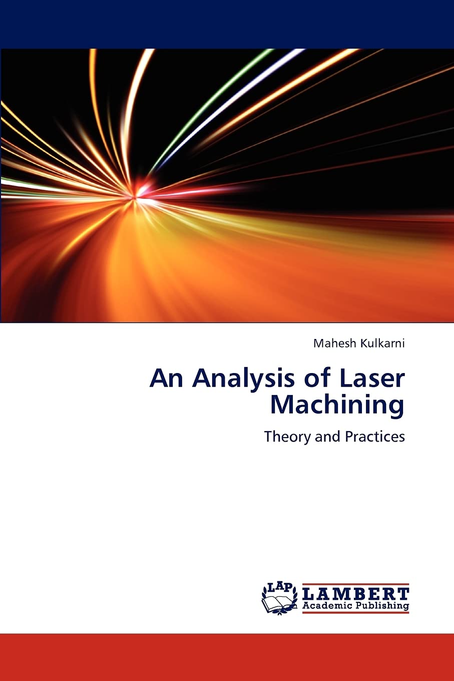 An Analysis of Laser Machining: Theory and Practices,Used