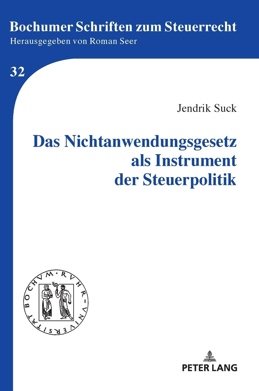 Das Nichtanwendungsgesetz als Instrument der Steuerpolitik (Bochumer Schriften zum Steuerrecht) (German Edition),New