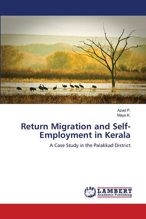 Return Migration and SelfEmployment in Kerala: A Case Study in the Palakkad District,Used