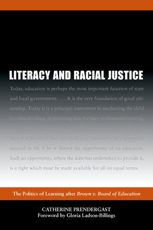 Literacy And Racial Justice: The Politics Of Learning After Brown V. Board Of Education,New