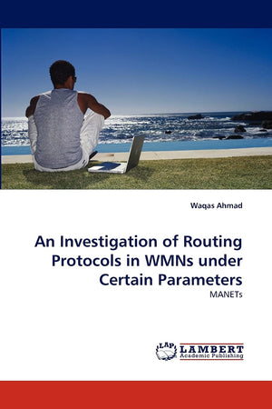 An Investigation of Routing Protocols in WMNs under Certain Parameters: MANETs,Used