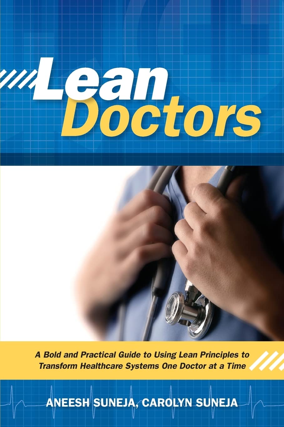 Lean Doctors: A Bold And Practical Guide To Using Lean Principles To Transform Healthcare Systems, One Doctor At A Time,Used