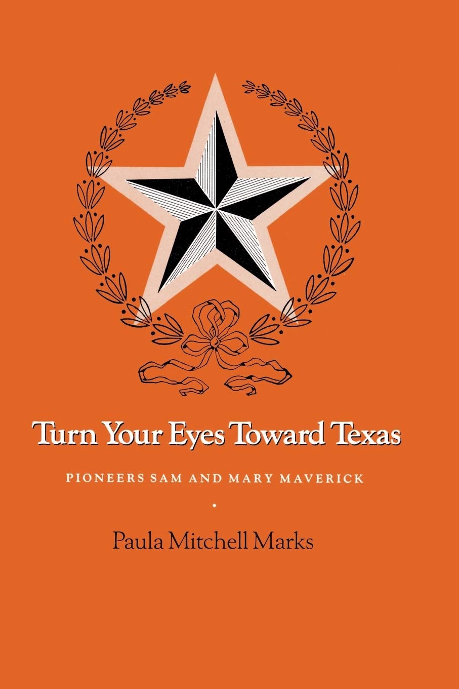 Turn Your Eyes Toward Texas: Pioneers Sam and Mary Maverick (Centennial Series of the Association of Former Students Texas A & M,Used