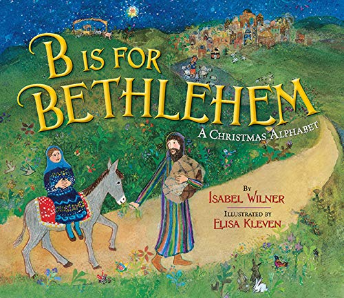 B Is For Bethlehem: A Christmas Alphabet