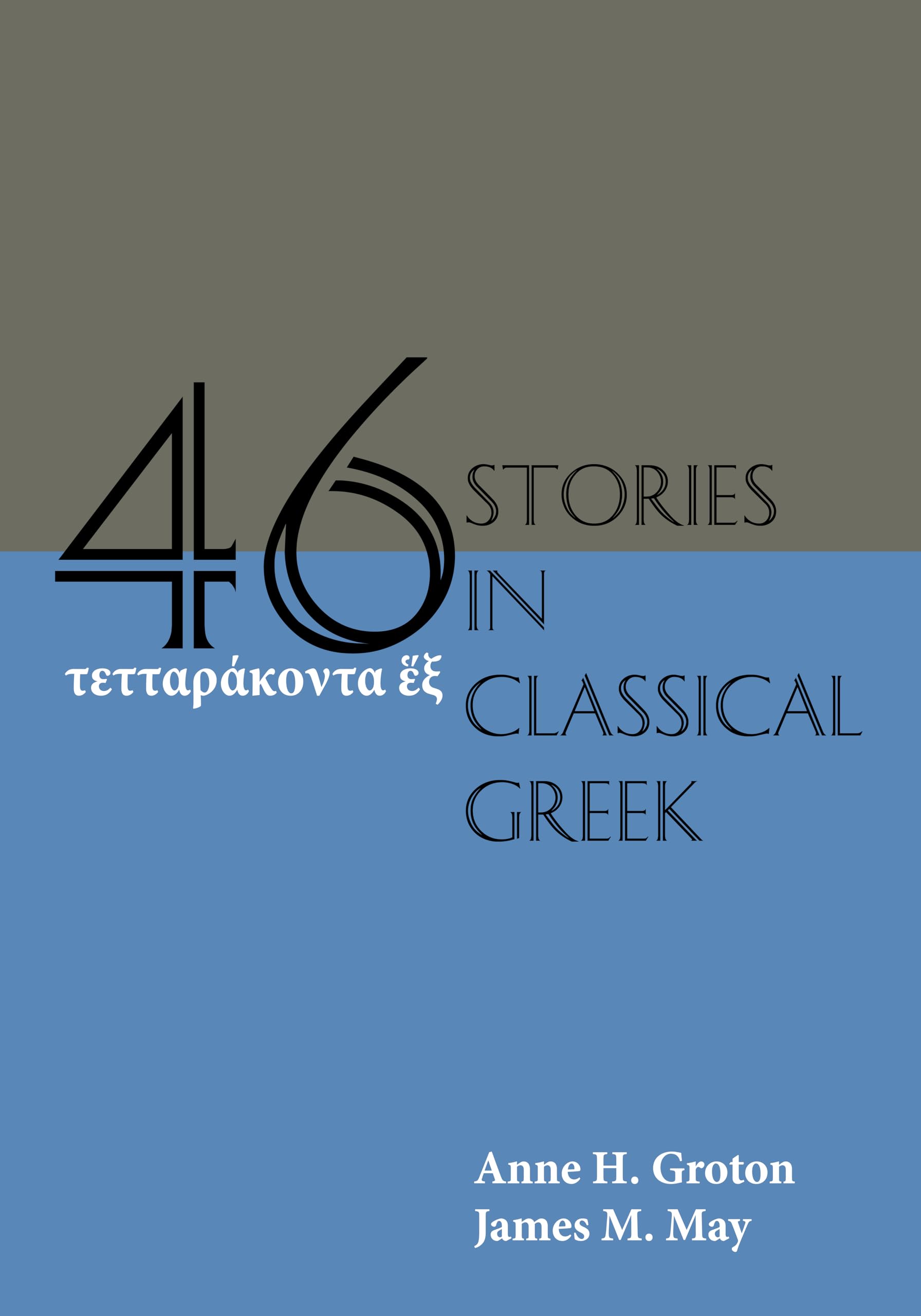 Fortysix Stories In Classical Greek (Ancient Greek And English Edition)