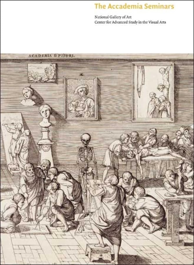 The Accademia Seminars: The Accademia di San Luca in Rome, c. 15901635 (Seminar Papers),New