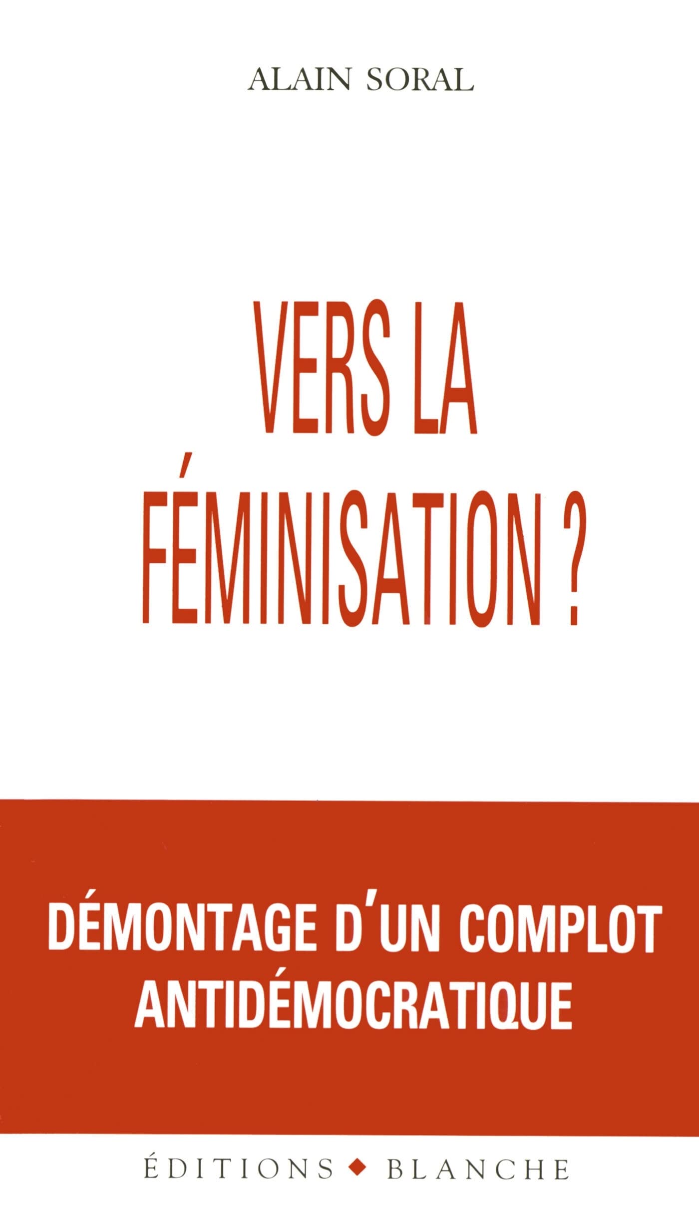 Vers La Feminisation Demontage D'Un Complot Antidemocratique