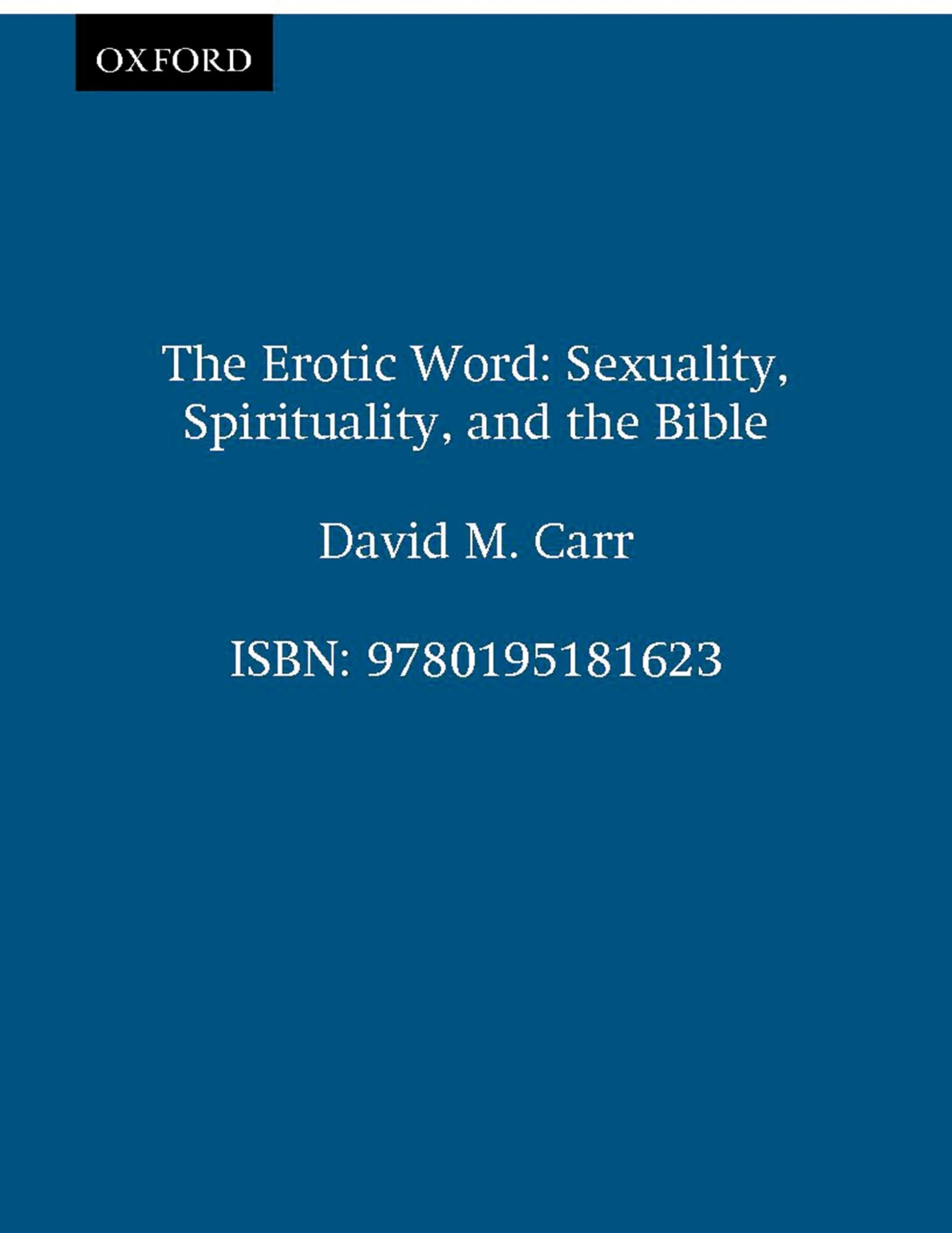 The Erotic Word: Sexuality, Spirituality, And The Bible