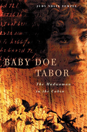 Baby Doe Tabor: The Madwoman In The Cabin-new