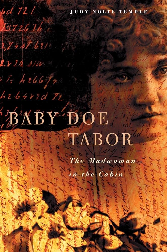 Baby Doe Tabor: The Madwoman In The Cabin-new