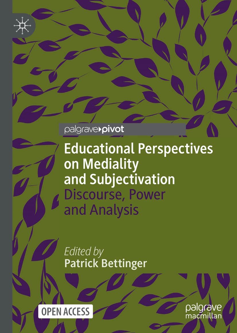 Educational Perspectives on Mediality and Subjectivation: Discourse, Power and Analysis (Palgrave Studies in Educational Media),Used