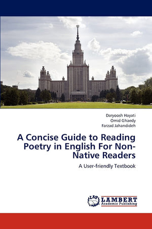 A Concise Guide to Reading Poetry in English For NonNative Readers: A Userfriendly Textbook,Used