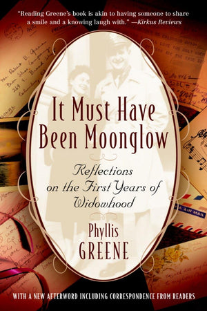 It Must Have Been Moonglow: Reflections on the First Years of Widowhood,Used