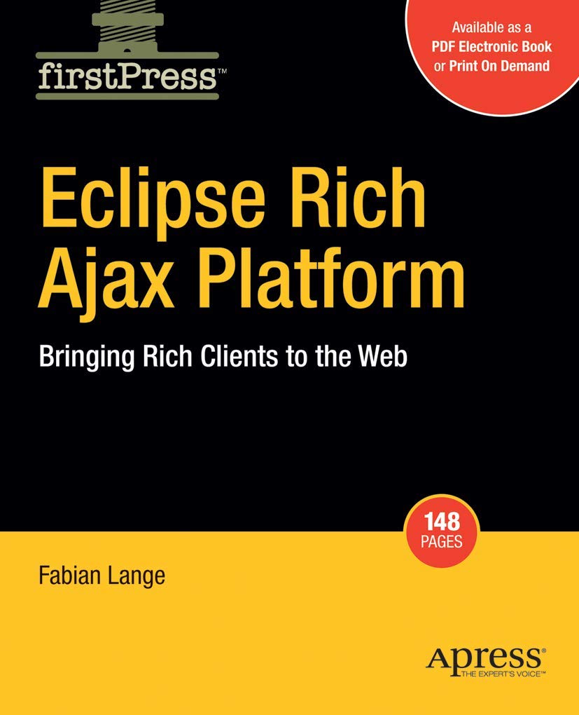 Eclipse Rich Ajax Platform: Bringing Rich Client to the Web (FirstPress),Used