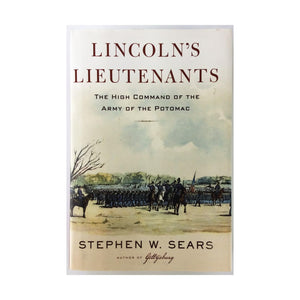 Lincoln'S Lieutenants: The High Command Of The Army Of The Potomac,Used