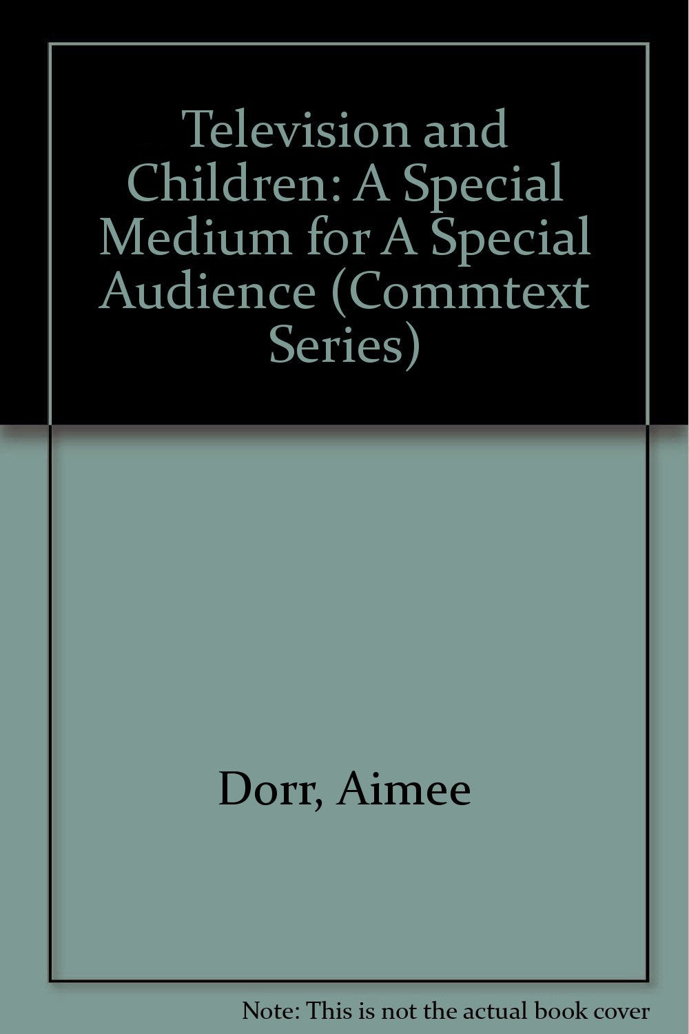 Television and Children: A Special Medium for A Special Audience (Commtext Series),Used
