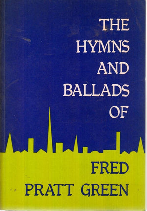Hymns and Ballads of Fred Pratt Green,Used