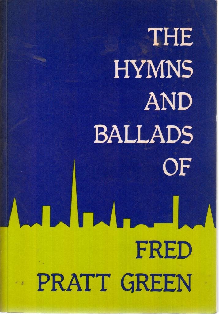 Hymns and Ballads of Fred Pratt Green,Used