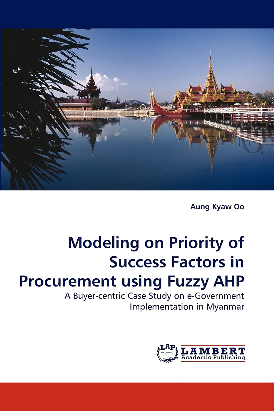 Modeling on Priority of Success Factors in Procurement using Fuzzy AHP: A Buyercentric Case Study on eGovernment Implementatio,Used