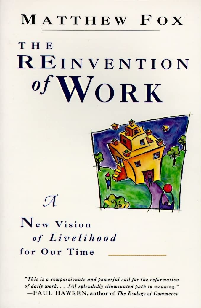 The Reinvention of Work: New Vision of Livelihood for Our Time, A,Used