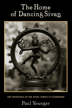 The Home of Dancing Sivan: The Traditions of the Hindu Temple in Citamparam (Oxford Early Christian Studies (Paperback)),Used