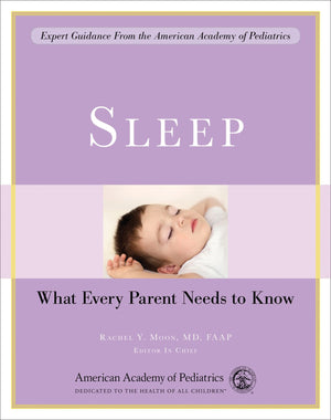 Sleep: What Every Parent Needs To Know